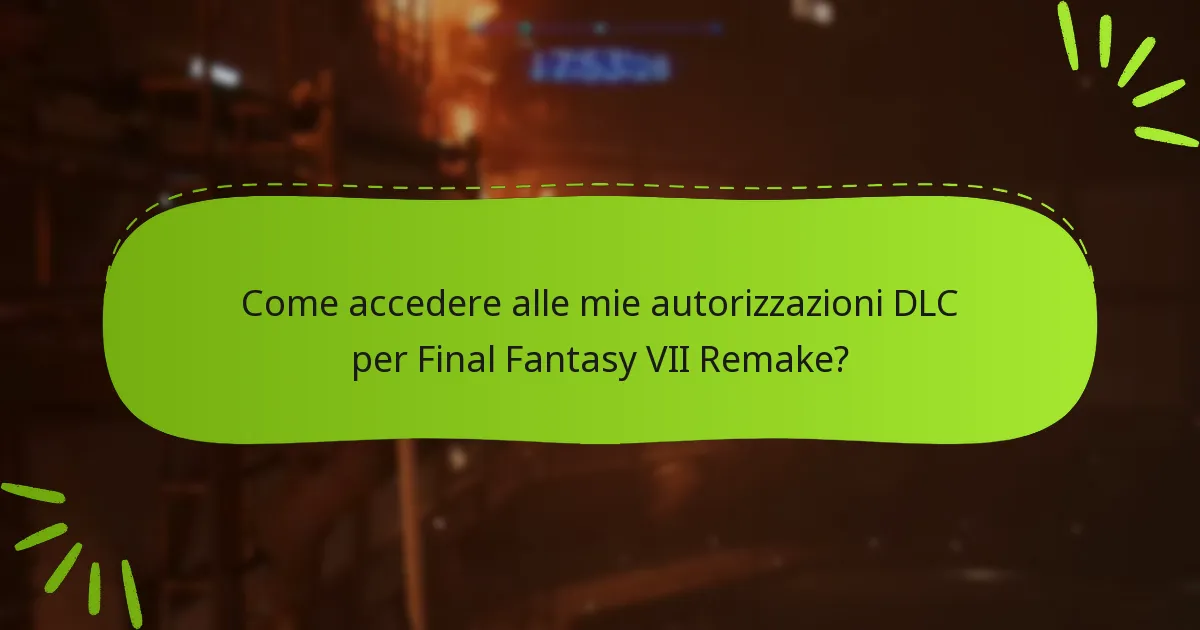 Come accedere alle mie autorizzazioni DLC per Final Fantasy VII Remake?