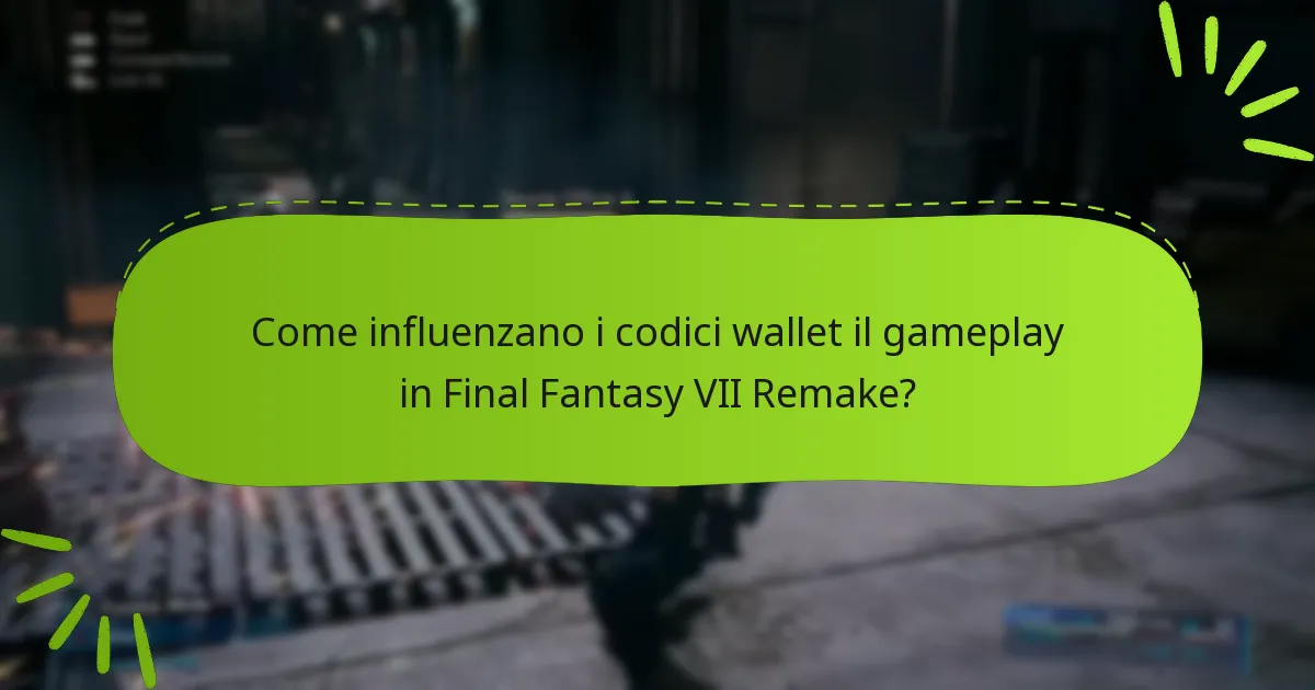 Quali sono i limiti sui codici wallet in Final Fantasy VII Remake?