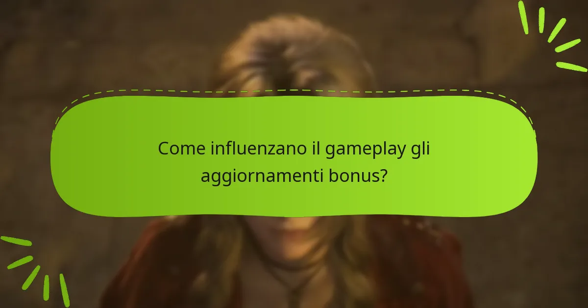 Come influenzano il gameplay gli aggiornamenti bonus?