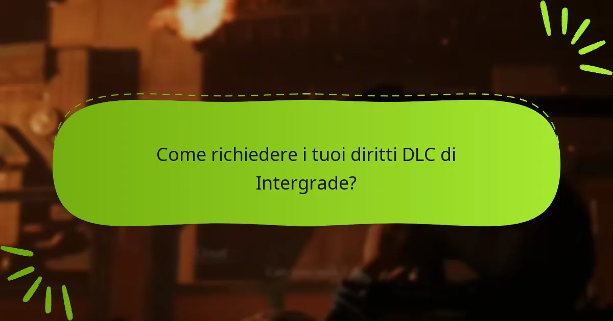 Come richiedere i tuoi diritti DLC di Intergrade?