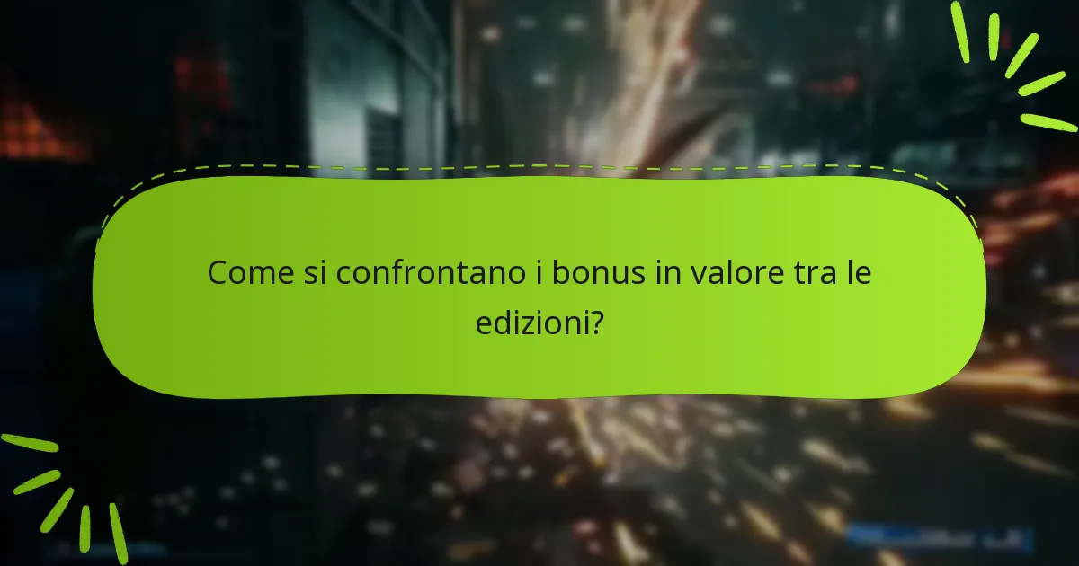 Come si confrontano i bonus in valore tra le edizioni?