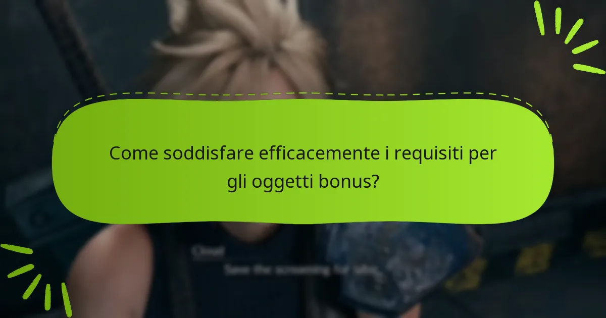 Quali sono i requisiti per sbloccare gli oggetti bonus?
