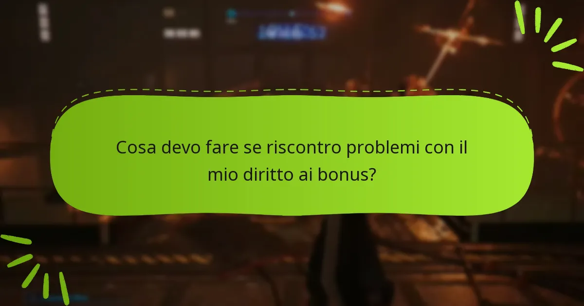 Cosa devo fare se riscontro problemi con il mio diritto ai bonus?