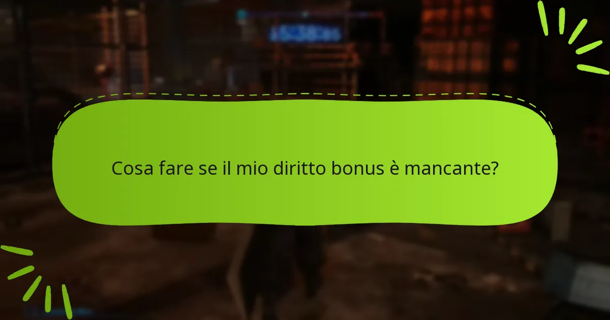 Cosa fare se il mio diritto bonus è mancante?