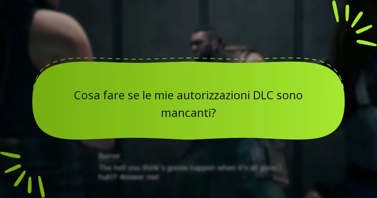 Cosa fare se le mie autorizzazioni DLC sono mancanti?