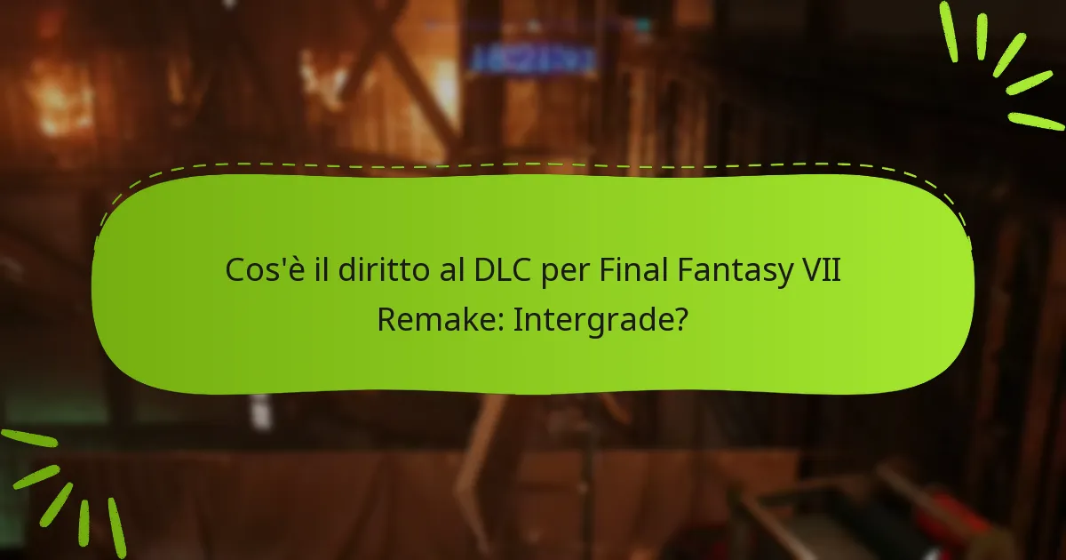 Dove posso acquistare il DLC di Final Fantasy VII Remake: Intergrade?