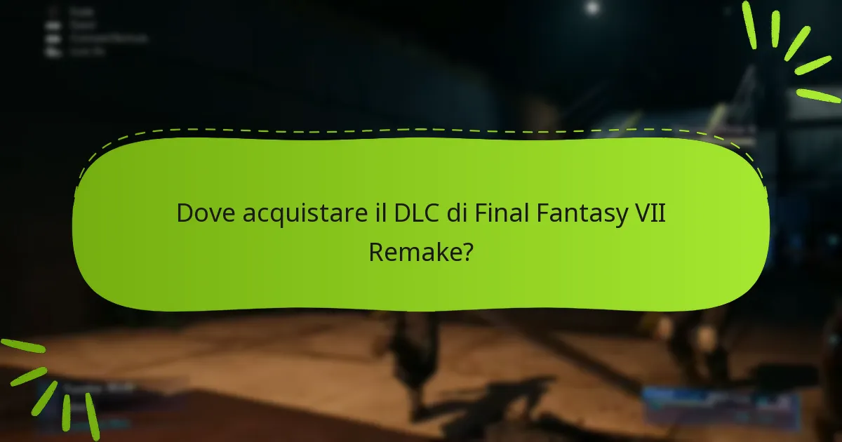 Quali piattaforme supportano il DLC di Final Fantasy VII Remake?
