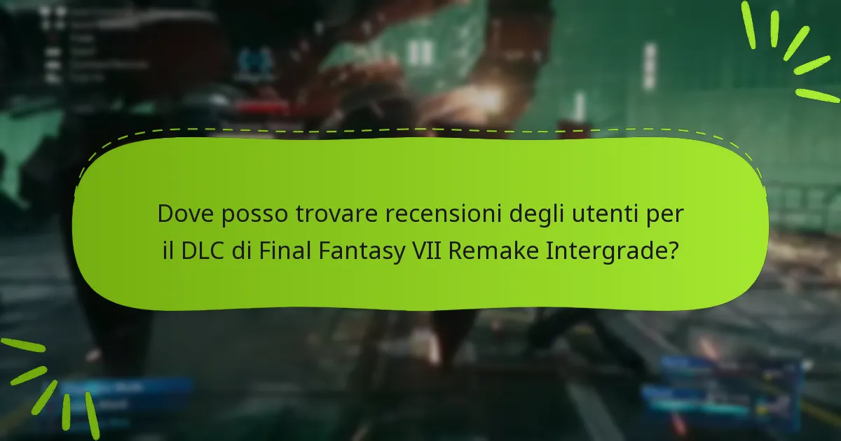 Come si confronta il DLC Intergrade con altri DLC di Final Fantasy VII Remake?