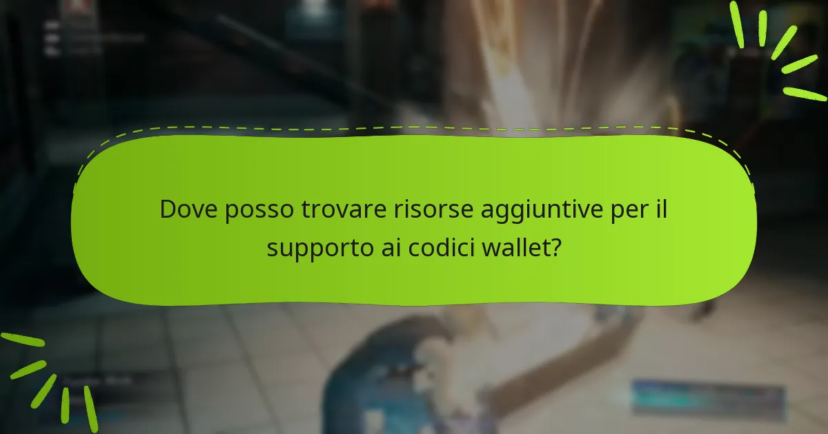 Dove posso trovare risorse aggiuntive per il supporto ai codici wallet?