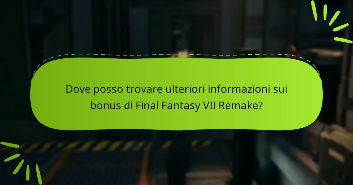 Quale edizione di Final Fantasy VII Remake offre i migliori bonus?