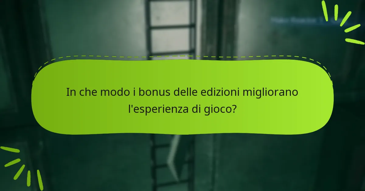 Quale edizione dovrei scegliere in base ai bonus?