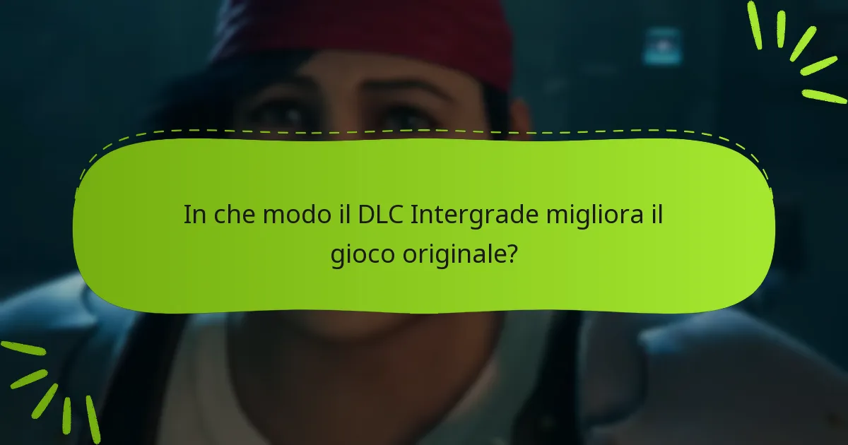 In che modo il DLC Intergrade migliora il gioco originale?