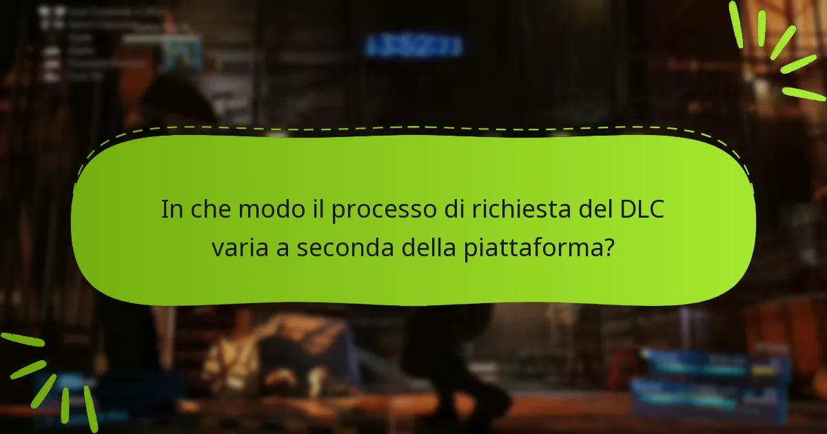 Quali passaggi di risoluzione dei problemi posso seguire se incontro problemi nel richiedere il DLC?