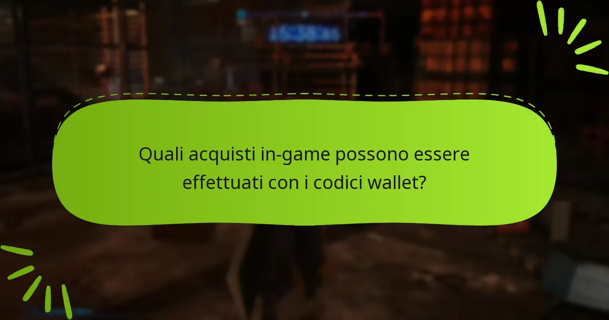 Quali acquisti in-game possono essere effettuati con i codici wallet?