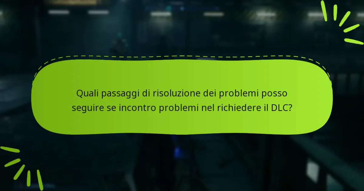 Quali ausili visivi sono disponibili per assistere nella richiesta del DLC?