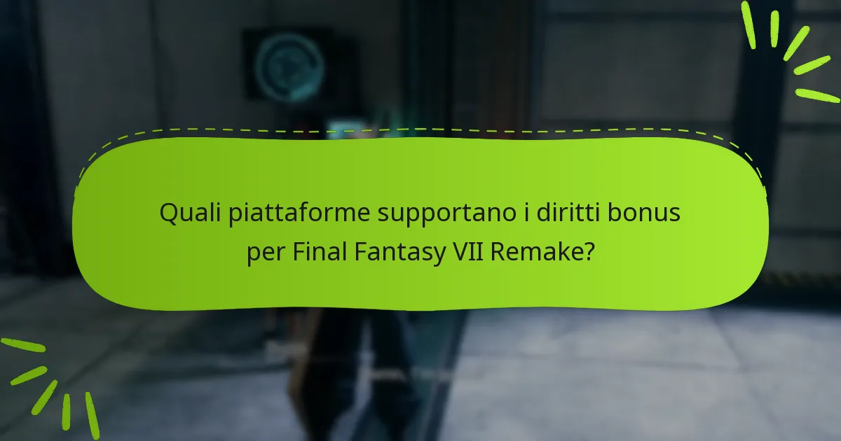 Come si confrontano i diritti bonus tra le diverse edizioni di Final Fantasy VII Remake?